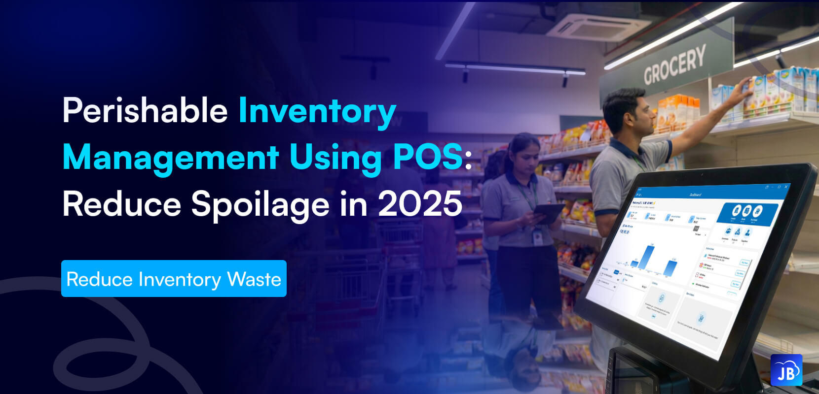 perishable inventory POS, spoilage reduction, grocery management