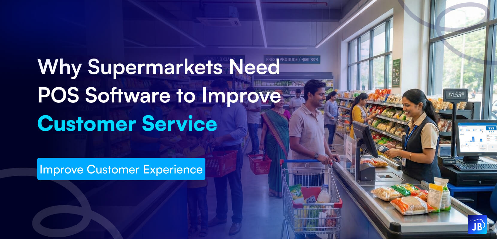 supermarket POS, customer experience retail, fast billing